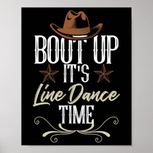 Bout Up It's Line Dance Time - Line Dancing Poster