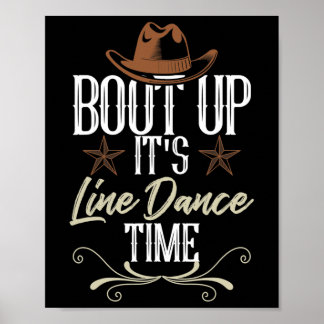 Bout Up It's Line Dance Time - Line Dancing Poster