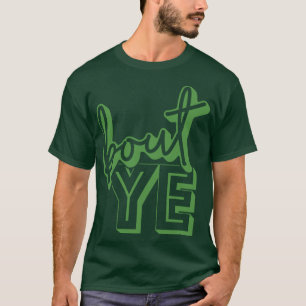 Bout Ye, Northern Irish Greeting Dialect, T-Shirt
