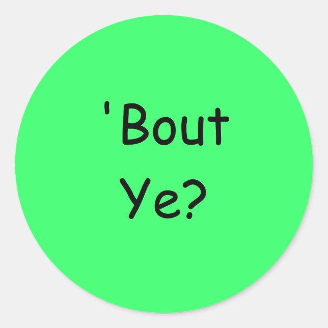 'Bout Ye? - Stickers (Round) (Front)