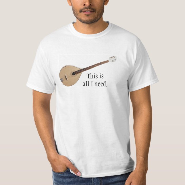 BOUZOUKI: this is all I need T-Shirt (Front)
