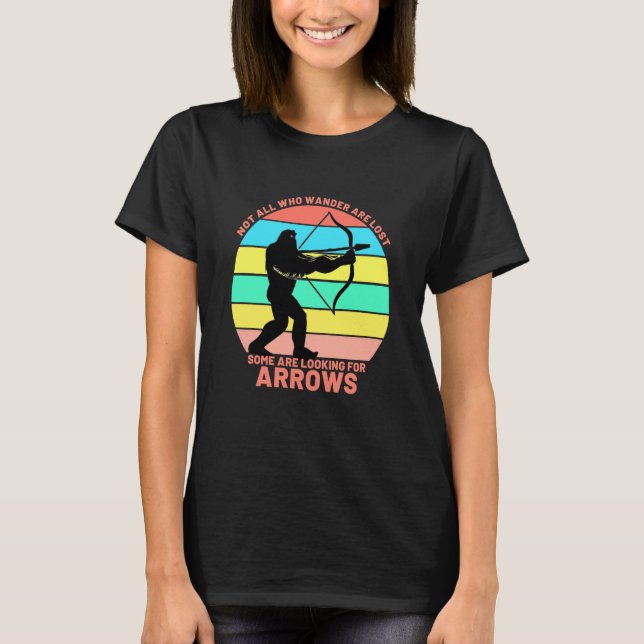 Bow Arrow Not All Wander Lost Warm  Womens Archery T-Shirt (Front)