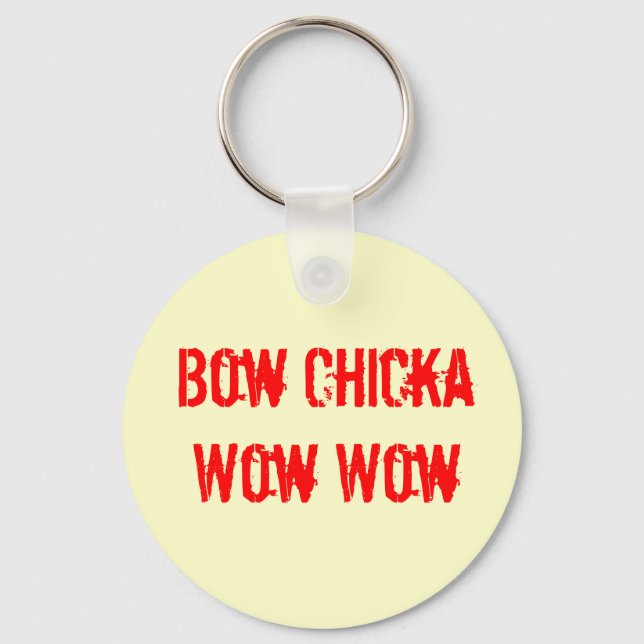BOW CHICKA WOW WOW Keychain (Front)
