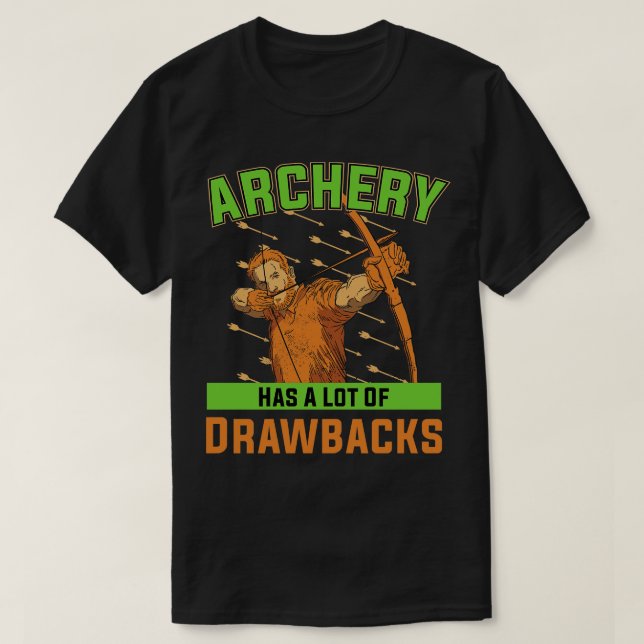 Bow Hunting Arrow and Archery Quote Design Archery T-Shirt (Design Front)