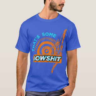 Bow Hunting Arrow and Archery Quote Design Archery T-Shirt