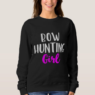Bow Hunting Girl Women Hunter Archery Funny Cute Sweatshirt
