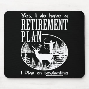 Bow Hunting Shirt Fun My Retirement Plan Deer Hunt Mouse Mat