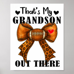 Bow Leopard Thats My Grandson Out There Football G Poster