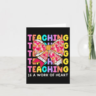 Bow Pencil Teaching Is A Work Of Heart Teacher Val Card