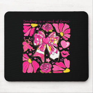 Bow Pencil Teaching Is A Work Of Heart Valentine D Mouse Mat
