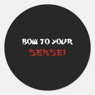 Bow To Your Sensei Funny Japanese Karate Master Classic Round Sticker
