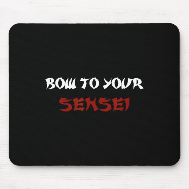Bow To Your Sensei Funny Japanese Karate Master  Mouse Mat (Front)