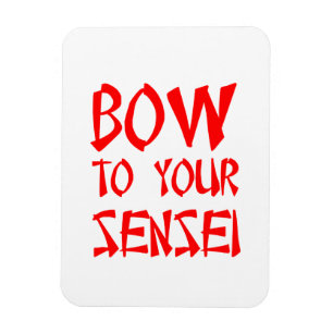 Bow to Your Sensei Magnet