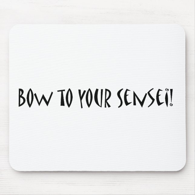 Bow to your sensei mouse mat (Front)