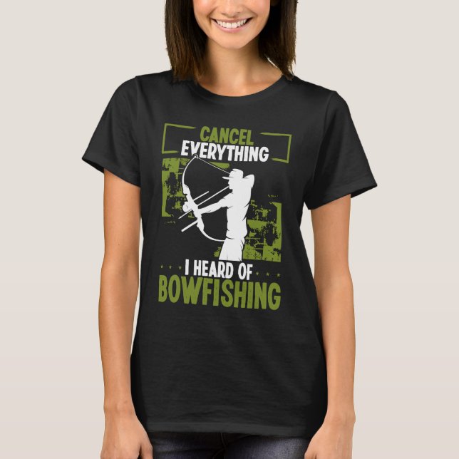 Bowfisher I heard of Bowfishing Bowhunter Airboat  T-Shirt (Front)