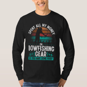 Bowfisher I need no Money Bowhunter Airboat Bowfis T-Shirt