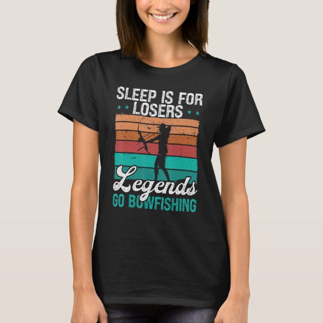 Bowfisher Sleep is for Losers Airboat Fisherman Bo T-Shirt (Front)