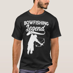 Bowfishing Legend Bowfisher Fish Bow Hunting Bowfi T-Shirt
