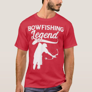 Bowfishing Legend Bowfisher Fish Bow Hunting Bowfi T-Shirt