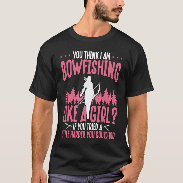 Bowfishing Like a Girl Bowhunter Airboat Bowfisher T-Shirt (Front)