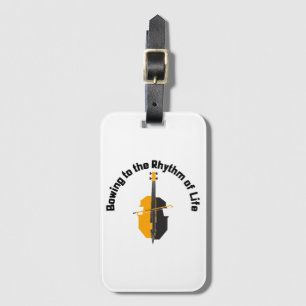 Bowing to the Rhythm of Life Cello Luggage Tag