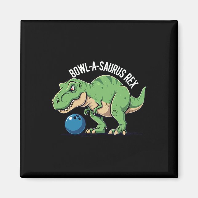 Bowl-a-saurus Rex Funny Dinosaur Bowling Humour Pu Magnet (Front)