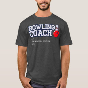 Bowl Bowling Coaching Sports Funny Bowling T-Shirt