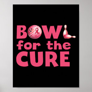 Bowl For The Cure Bowling Breast Cancer Bowler Pin Poster