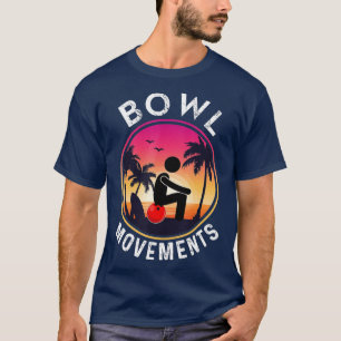 Bowl Movement  Funny Bowler Bowling  T-Shirt