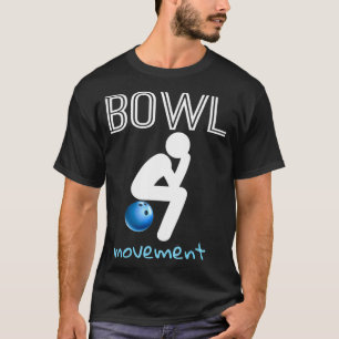Bowl Movements  Bowl Movement  Funny Bowling  T-Shirt