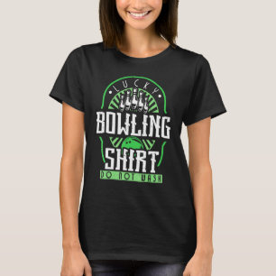 Bowl Player Lucky Bowling Bowler Recreational Spor T-Shirt
