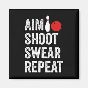 Bowler Aim Shoot Swear Repeat Bowling Funny Magnet