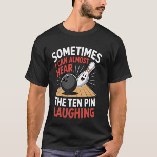 Bowler bowling sport bowling fan Funny Bowling T-Shirt