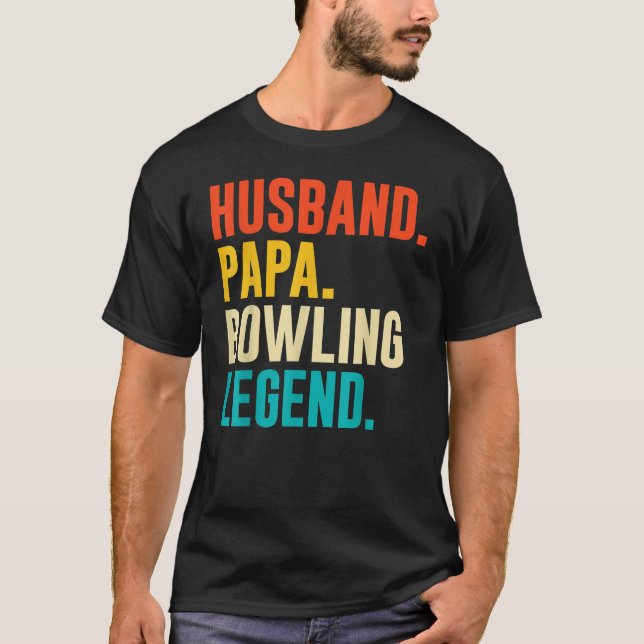 Bowler Husband Papa Bowling Legend Father's Day T-Shirt (Front)