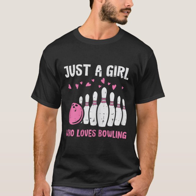 Bowler Just Girl Loves Bowling Cute Girls Kids Tod T-Shirt (Front)