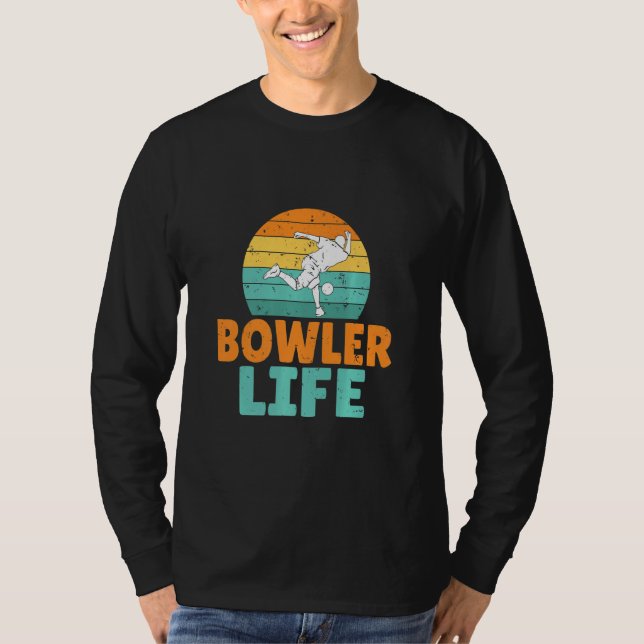 Bowler Life Bowling Team Bowler  T-Shirt (Front)