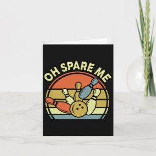 Bowler Oh Spare Me Bowling-shirt Funny Vintage Dad Card