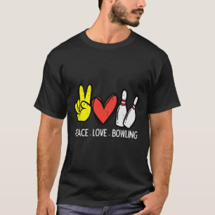 Bowler Peace Love Bowling Men Women Kids Toddler B T-Shirt
