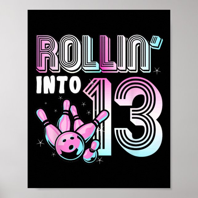 Bowler Rollin’ Into 13 Bowling 13th Birthday Kids  Poster (Front)