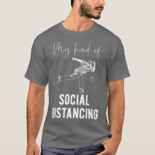 Bowler Social Distancing Bowling Quote T-Shirt