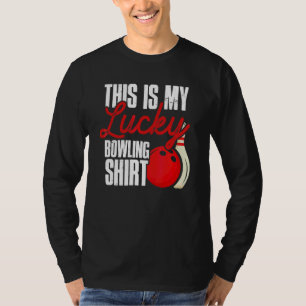 Bowler This Is My Lucky Bowling Bowling T-Shirt