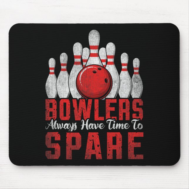 Bowlers Always Have Time To Spare Bowling  Mouse Mat (Front)