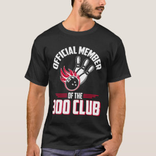 Bowling 300 Shirt 300 Club Member Funny Bowler Gif