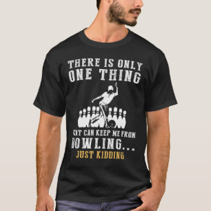 Bowling Addicts Humourous Twist - Strike Up the La T-Shirt
