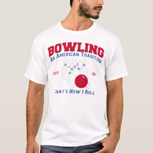 Bowling an american tradition 300 thats how I roll T-Shirt
