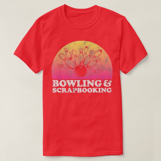 Bowling and Scrapbooking or Scrapbook  T-Shirt (Design Front)