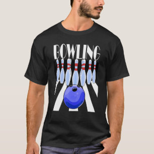 Bowling Ball Bowler Team Bowl Pins Bowlers T-Shirt