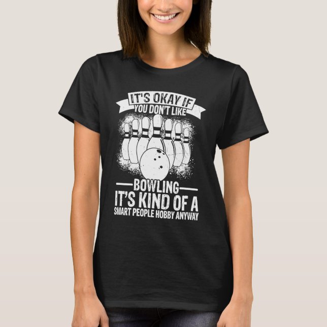 Bowling Ball Pin Bowler Strike Bowling Team Bowlin T-Shirt (Front)