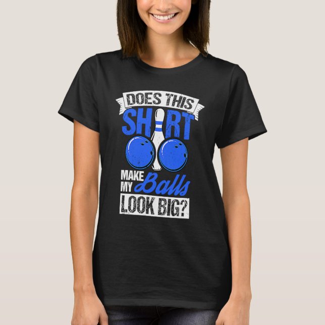 Bowling Ball Pin Bowler Strike Bowling Team Bowlin T-Shirt (Front)