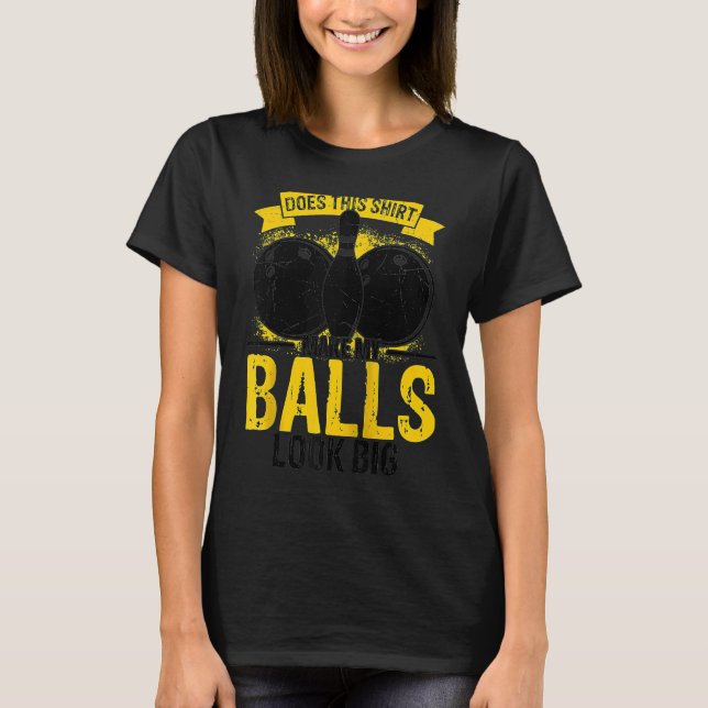 Bowling Ball Pin Bowler Strike Bowling Team Bowlin T-Shirt (Front)